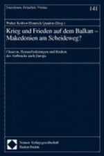 Krieg und Frieden auf dem Balkan. Makedonien am Scheideweg?