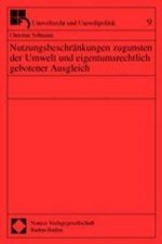 Nutzungsbeschränkungen zugunsten der Umwelt und eigentumsrechtlich gebotener Ausgleich