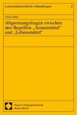 Abgrenzungsfragen zwischen den Begriffen ' Arzneimittel' und ' Lebensmittel'