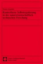 Kontrollierte Selbstregulierung in der naturwissenschaftlich-technischen Forschung