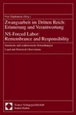 Zwangsarbeit im Dritten Reich: Erinnerung und Verantwortung