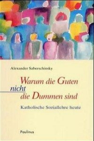 Warum die Guten nicht die Dummen sind