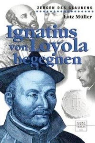 Ignatius von Loyola begegnen