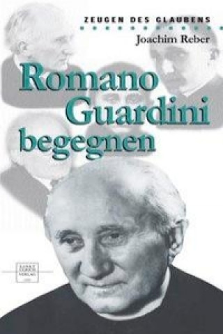 Romano Guardini begegnen