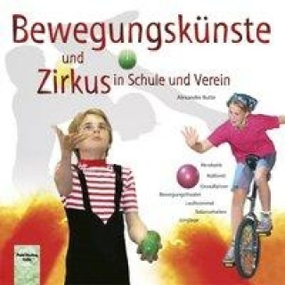 Bewegungskünste und Zirkus in Schule und Verein