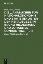 'Jahrbucher Fur Nationaloekonomie Und Statistik' Unter Den Herausgebern Bruno Hildebrand Und Johannes Conrad 1863 - 1915