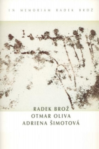 Radek Broz - Otmar Oliva - Adriena Simotova