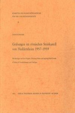 Grabungen im römischen Steinkastell von Heddernheim 1957 - 1959