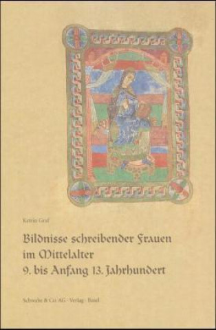 Bildnisse schreibender Frauen im Mittelalter