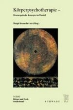 Körperpsychotherapie - Bioenergetische Konzepte im Wandel