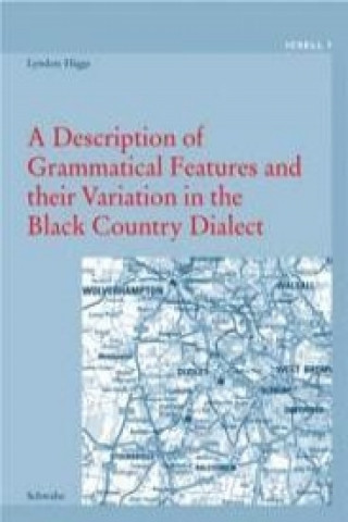 A Description of Grammatical Features and their Variation in the Black Country Dialect
