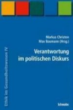 Handbuch Ethik im Gesundheitswesen / Verantwortung im politischen Diskurs