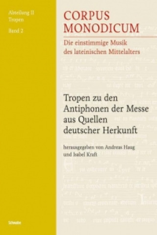 Tropen zu den Antiphonen der Messe aus Quellen deutscher Herkunft