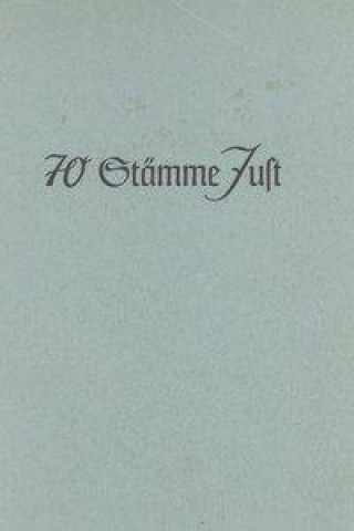 70 Stämme Just. Genealogisches Sammelwerk mit 70 Stammtafeln