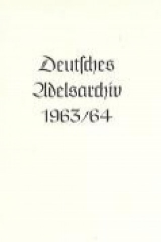 Bericht des Deutschen Adelsarchivs e.V. 1963-64