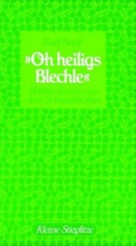 Oh heiligs Blechle