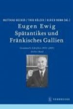 Beihefte der Francia 03. Eugen Ewig. Spätantikes und Fränkisches Gallien