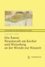 Die Ämter Neuenstadt am Kocher und Weinsberg an der Wende zur Neuzeit