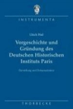 Vorgeschichte und Gründung des Deutschen Historischen Instituts Paris