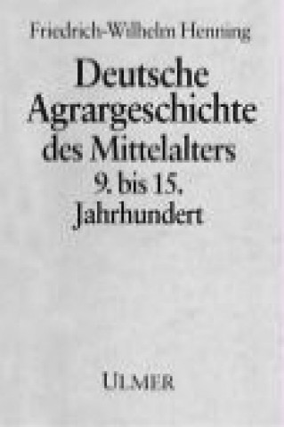 Deutsche Agrargeschichte im Mittelalter 9. bis 15. Jahrhundert