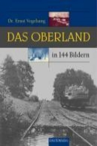 Das Oberland in 144 Bildern