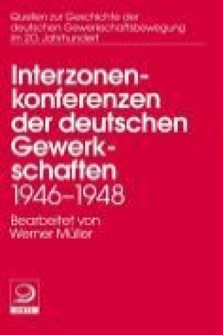 Interzonenkonferenzen der deutschen Gewerkschaften 1946 - 1948