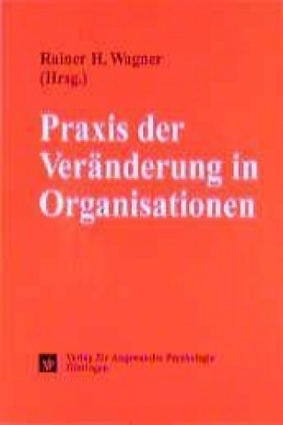 Praxis der Veränderung in Organisationen