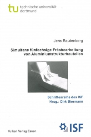 Simultane fünfachsige Fräsbearbeitung von Aluminiumstrukturbauteilen