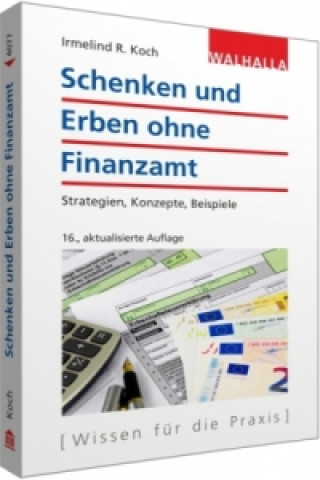 Schenken und Erben ohne Finanzamt