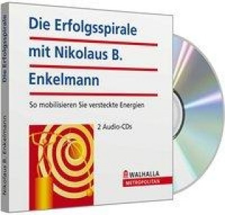 Hörbuch: Die Erfolgsspirale mit Nikolaus B. Enkelmann