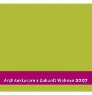 Architekturpreis Zukunft Wohnen 2007