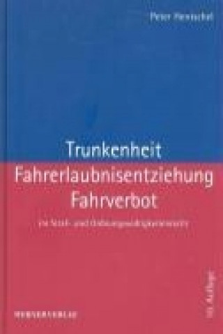 Trunkenheit, Fahrerlaubnisentziehung, Fahrverbot