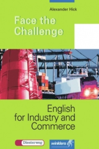 Face the Challenge. English for Industry and Commerce