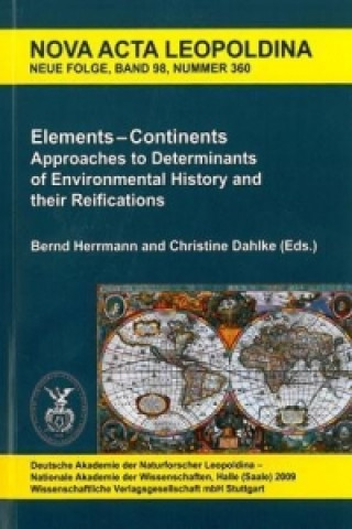 Elements - Continents. Approaches to Determinants of Environmental History and their Reifications