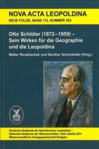 Otto Schlüter (1872 -1959) - Sein Wirken für die Geographie und die Leopoldina