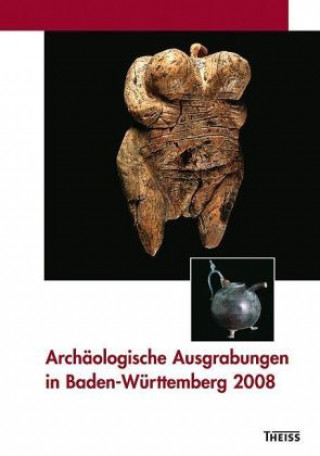 Archäologische Ausgrabungen in Baden-Württemberg 2008