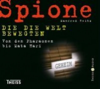 Spione, die die Welt bewegten