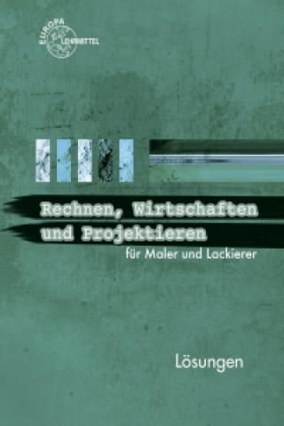 Lösungen zu 44327 - Rechnen, Wirtschaften und Projektieren für Maler und Lackierer