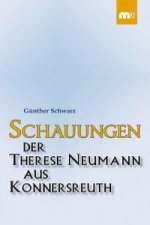 Schauungen der Therese Neumann aus Konnersreuth