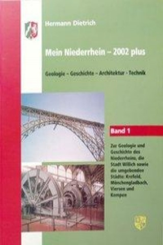 Mein Niederrhein - 2002 plus 01 Geologie -Geschichte - Architektur - Technik