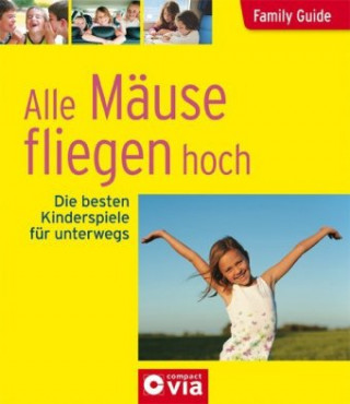 Family Guide - Alle Mäuse fliegen hoch