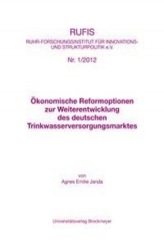 Ökonomische Reformoptionen zur Weiterentwicklung des deutschen Trinkwasserversorgungsmarktes