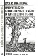 Erster Weltkrieg und nationalsozialistische Â«BewegungÂ» im deutschen Lesebuch 1933-1945