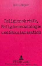 Religionskritik, Religionssoziologie und Saekularisation