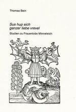 Â«Sus hup sich ganzer liebe vrevelÂ»