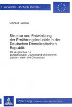 Struktur und Entwicklung der Ernaehrungsindustrie in der deutschen demokratischen Republik