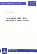 Der fruehe Gottfried Keller