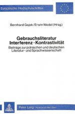 Gebrauchsliteratur/Interferenz - Kontrastivitaet- Beitraege zur polnischen und deutschen Literatur- und Sprachwissenschaft