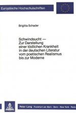 Schwindsucht - Zur Darstellung einer toedlichen Krankheit in der deutschen Literatur vom poetischen Realismus bis zur Moderne