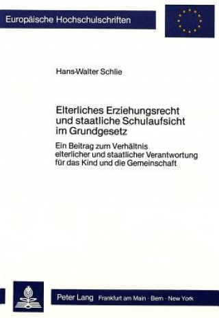 Elterliches Erziehungsrecht und staatliche Schulaufsicht im Grundgesetz